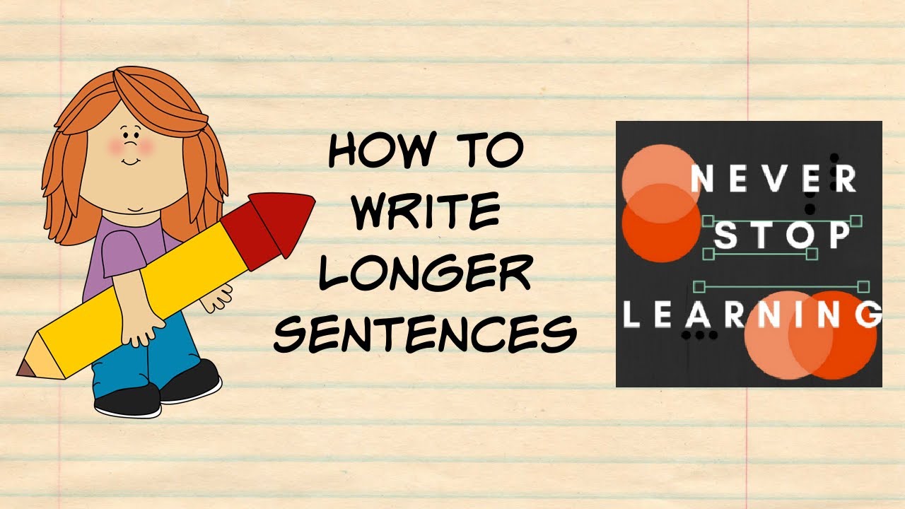 3 Ways to Write Longer Sentences (2021)