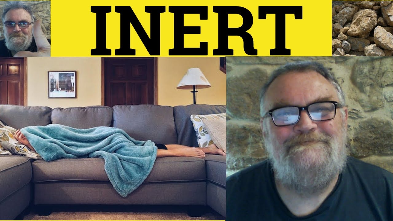 🔵 Inert Meaning - Inert Examples - Inertly Defined - CAE Adjectives - Inert Inertly Inertness