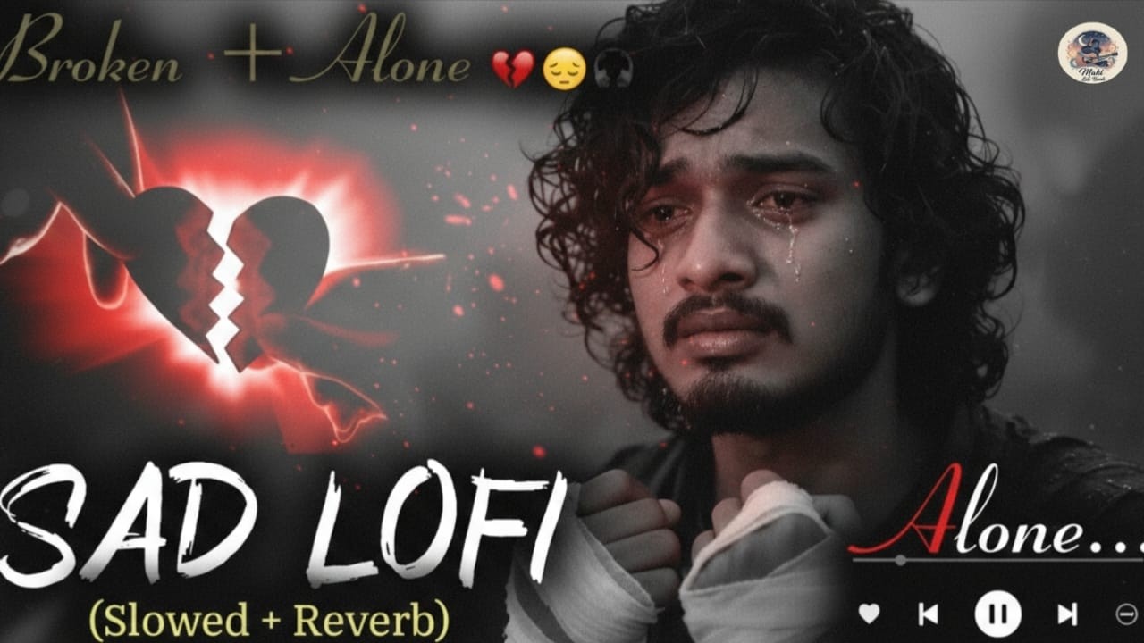 Very Sad Lofi Emotional Love Song 💔 | Heart Broken Hindi Sad Song | Night Relax Mashup 2026 | S2
