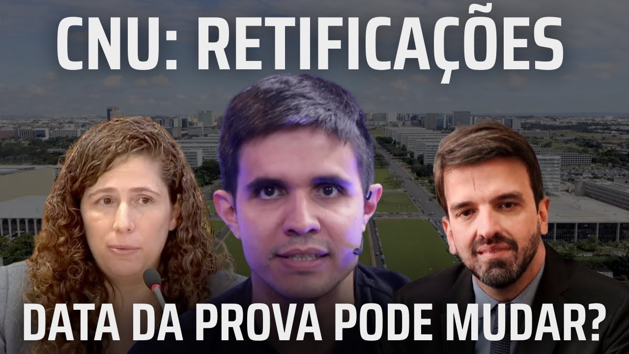 CNU 2025: retificações causam polêmica e ENAP recua! O que pode acontecer? Provas adiadas?