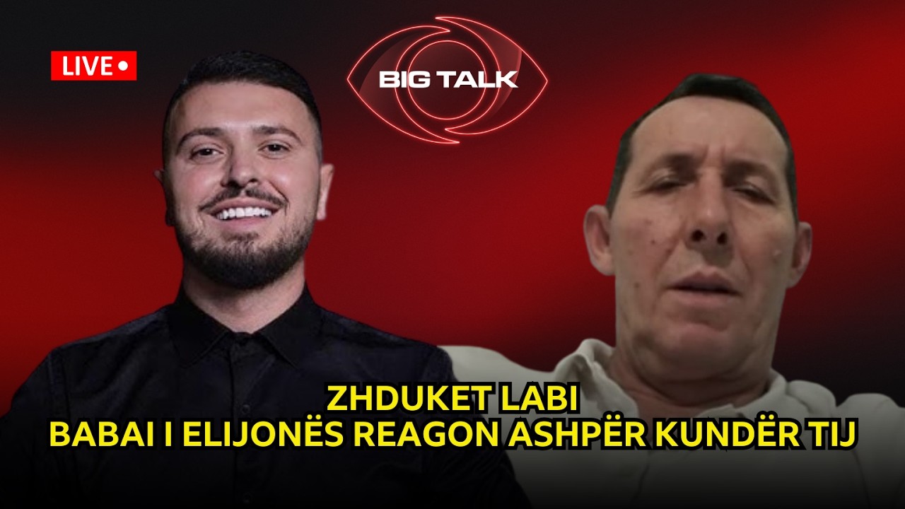ZHDUKET Labi, fajson produksionin/ Babai i Elijonës reagon ashpër kundër tij - Big Talk