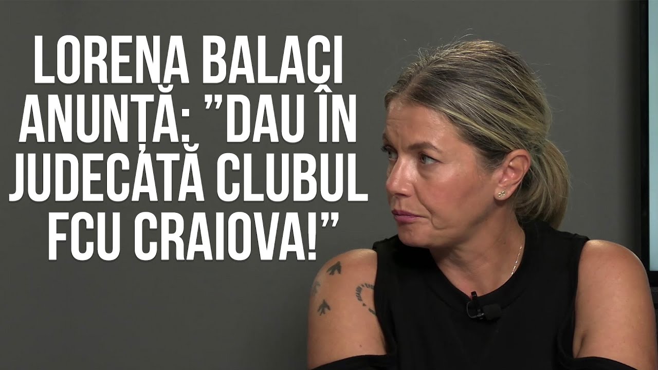 Lorena Balaci anunță  ”Dau în judecată clubul FCU Craiova!”