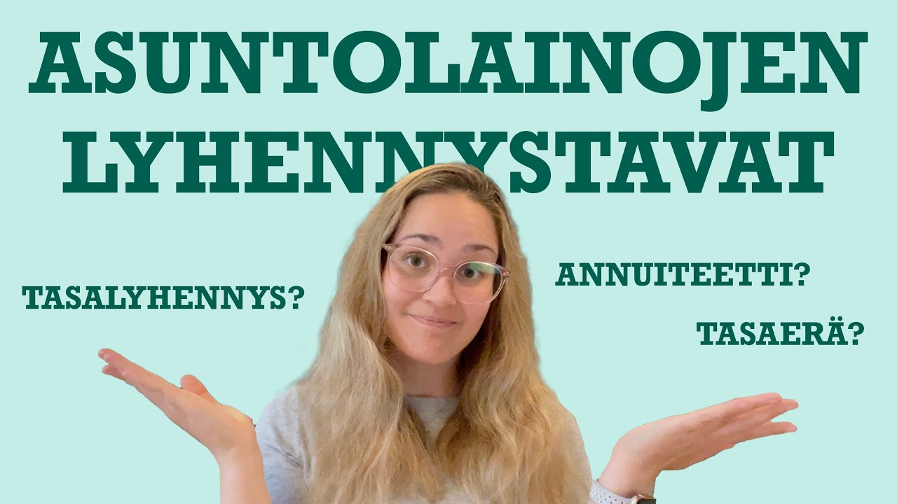 Asuntolainojen lyhennystavat - mik&auml; valita esimerkiksi sijoitusasuntoon?