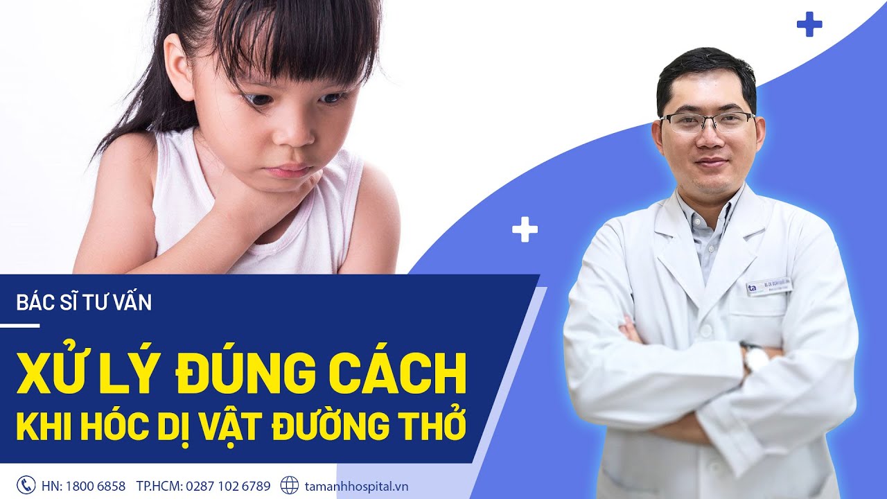 Hóc dị vật đường thở: Cách sơ cứu cho trẻ em và người lớn | BS. CKI Đoàn Quốc Anh | Tâm Anh
