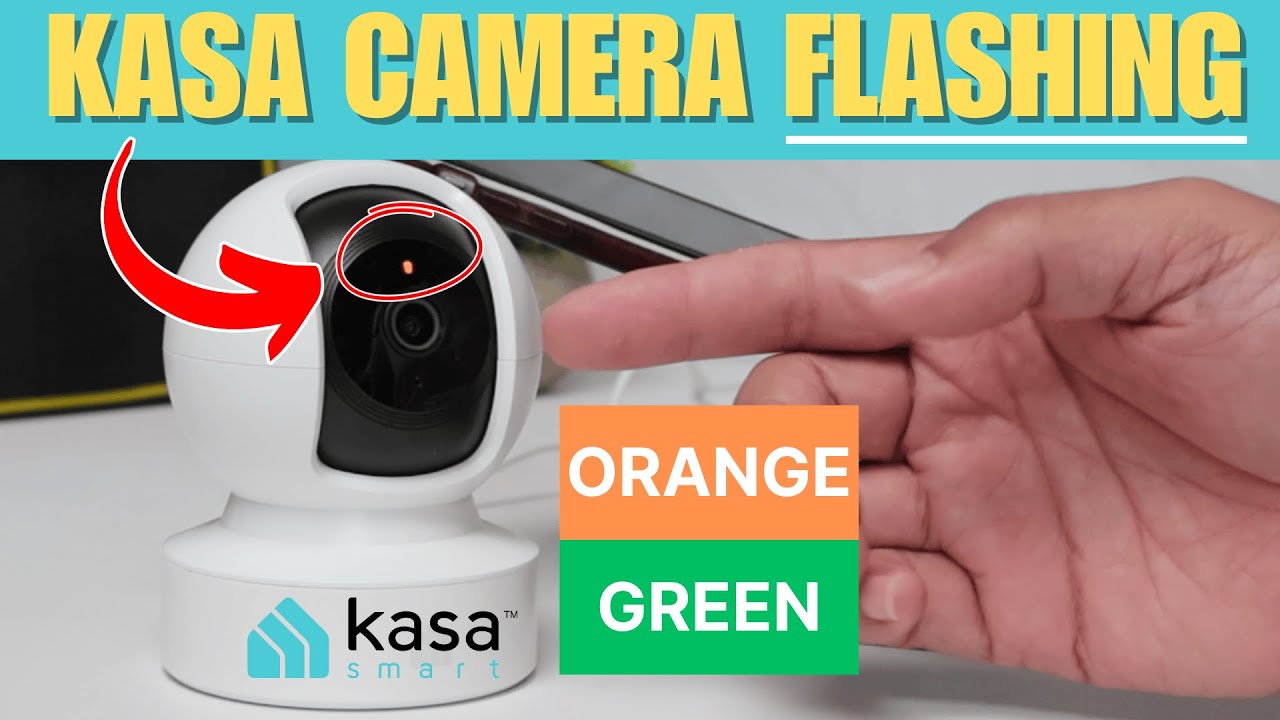 Kasa camera flashing Orange and Green - EASY FIX !