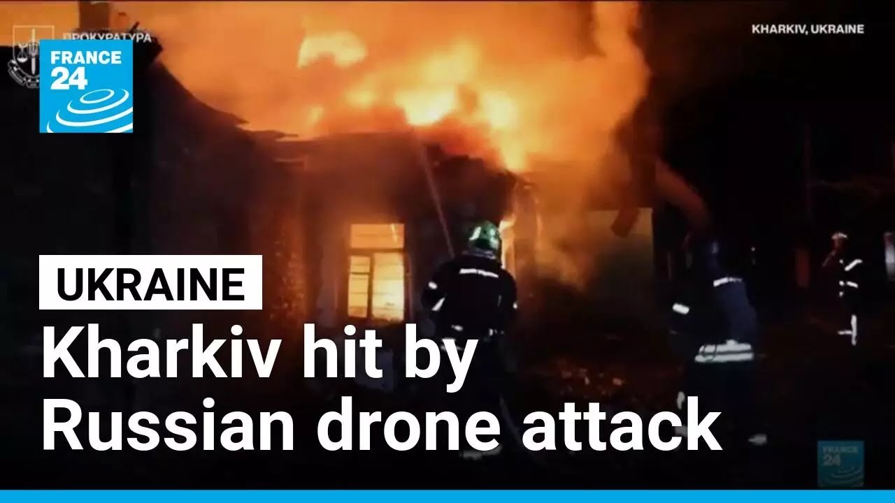 Ukraine's Kharkiv hit by deadly Russian drone attacks &bull; FRANCE 24 English