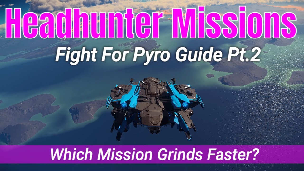 Fight For Pyro Pt.2 - All Headhunter Phase 1 & 2 Mission Guide - Which Mission Grinds Faster [4k]