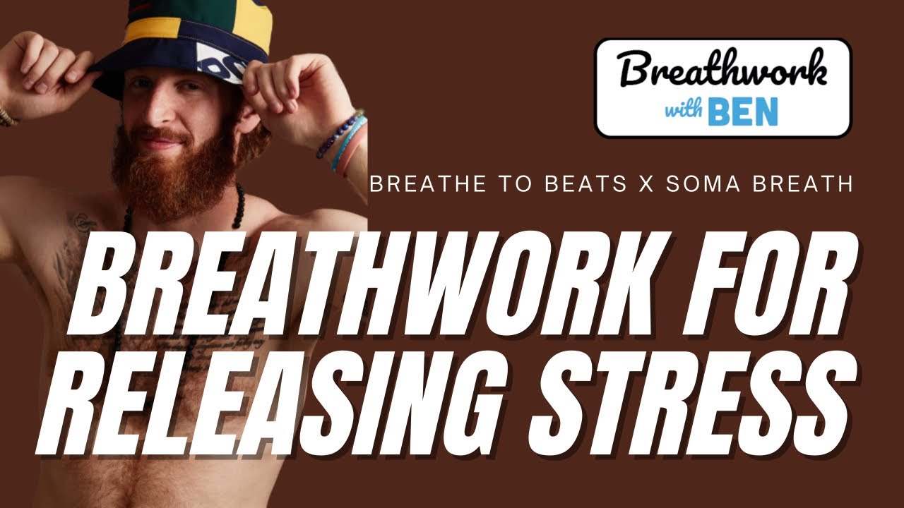 Breathwork for Releasing Stress - Breathe to Beats X SOMA Breath - Breathwork with Ben