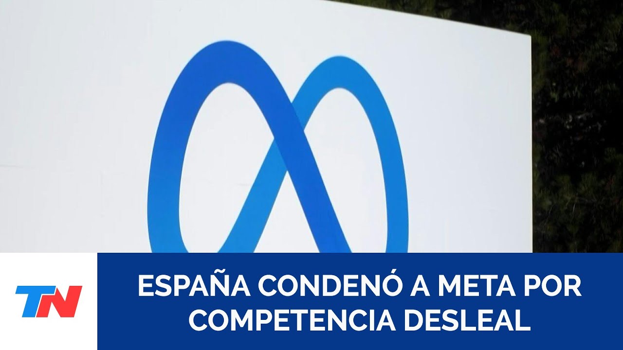 Espa&ntilde;a conden&oacute; a Meta por competencia desleal y le impuso multa millonaria