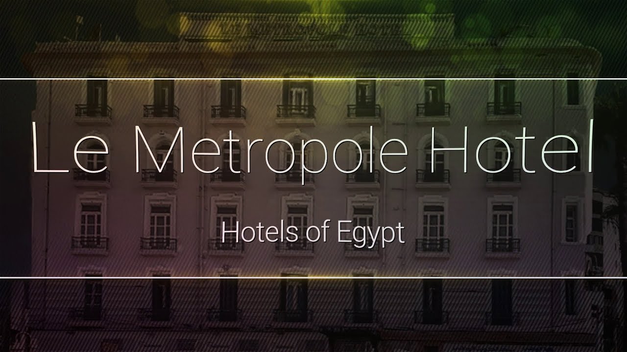 Le Metropole Hotel Alexandria - Hotels of Egypt