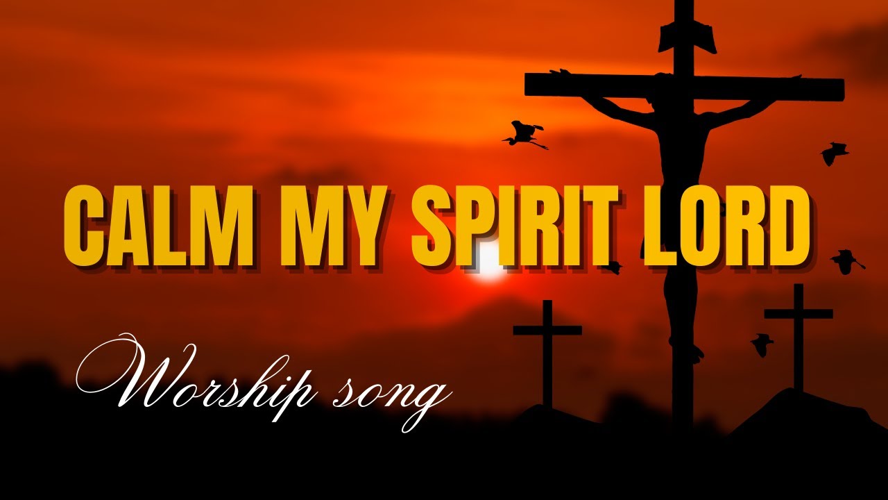 Find Peace in God ✨ Calm My Spirit, Lord | Worship for the Soul
