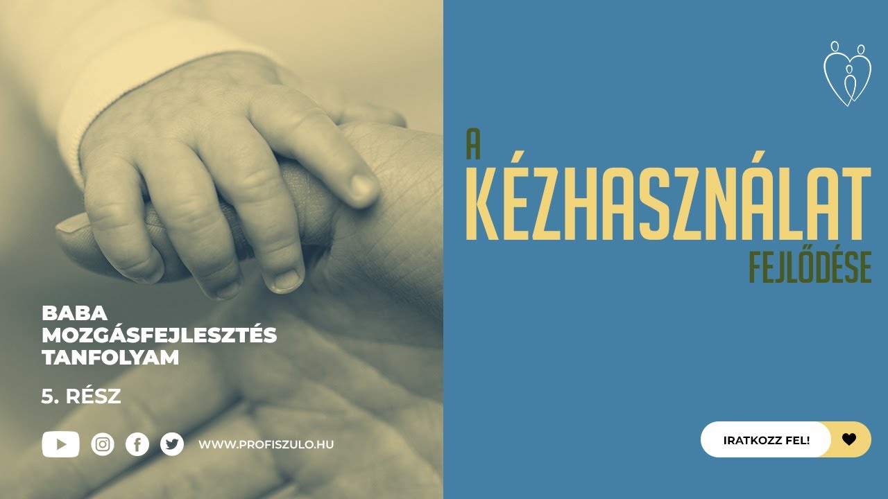 E05: A KÉZHASZNÁLAT fejlődése 0-7 hónapos korig | Baba idegrendszeri probléma jelei