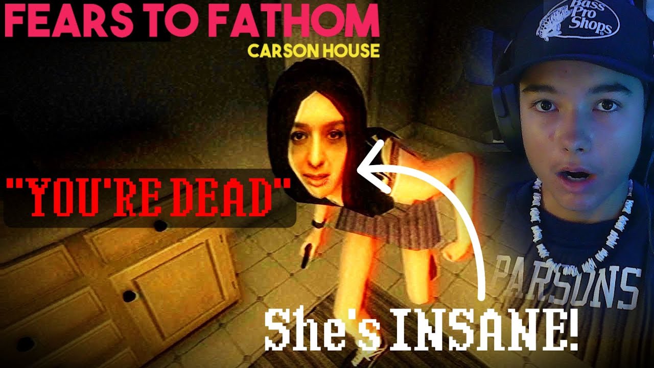 WHY IS SHE AFTER ME [Fears to Fathom] - Carson House