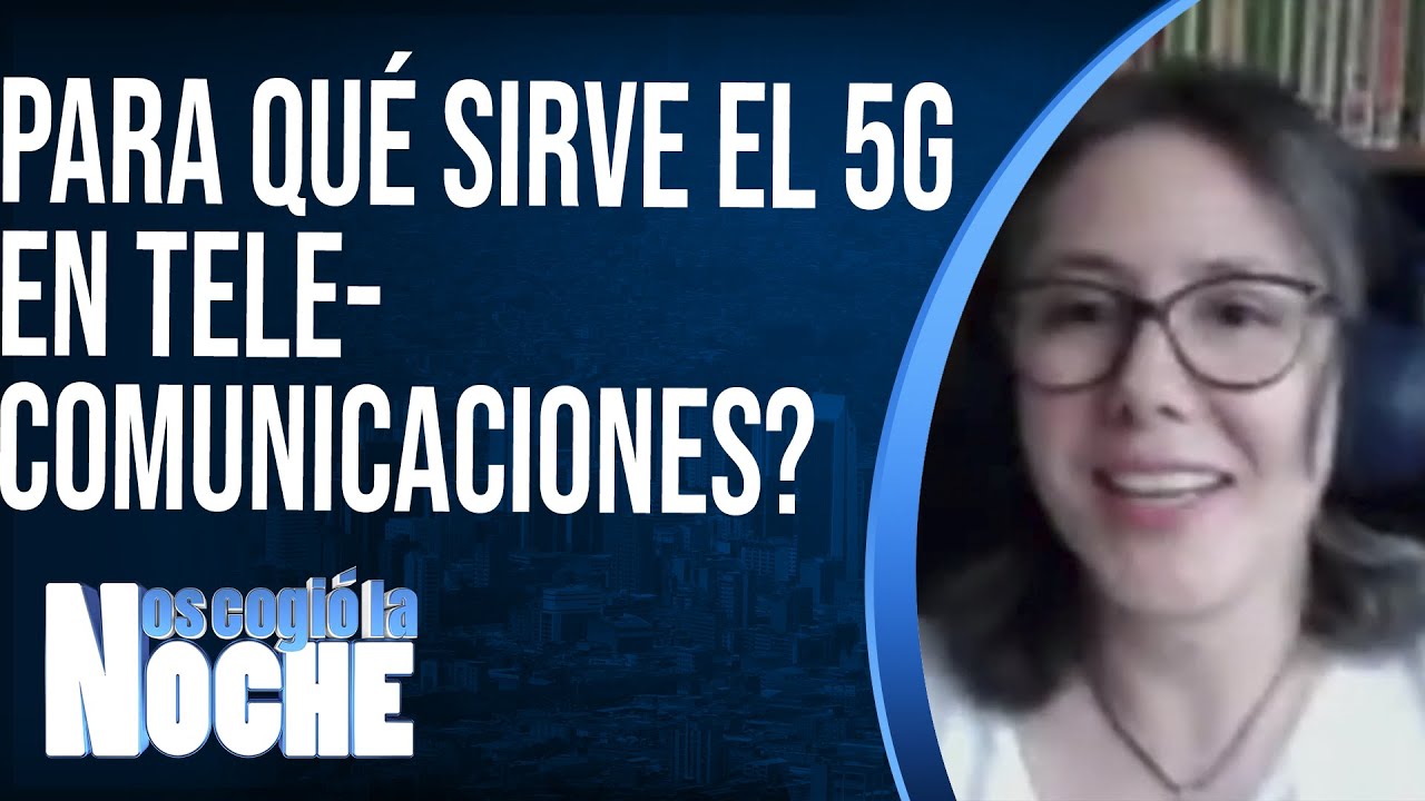 Para qu&eacute; sirve el 5G en telecomunicaciones? - Nos Cogi&oacute; La Noche