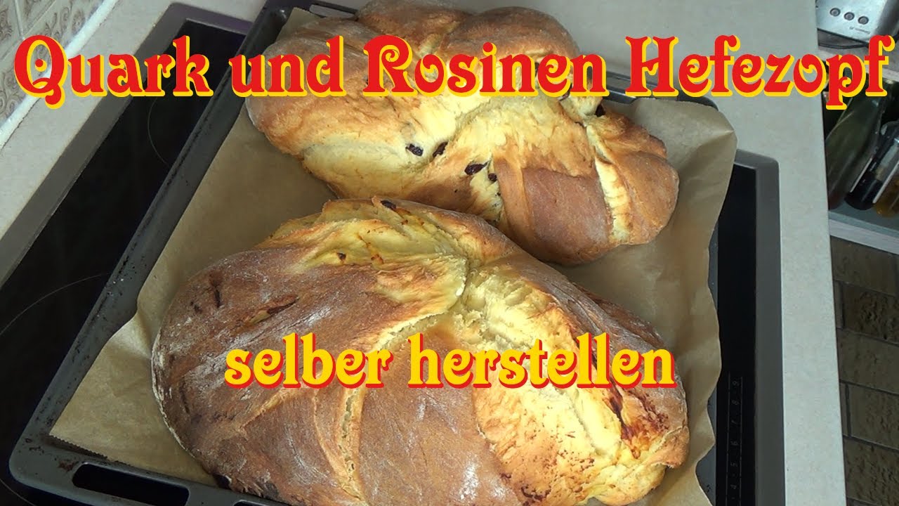 Rosinen und Quark Hefezopf selbst gemacht, lecker und luftig