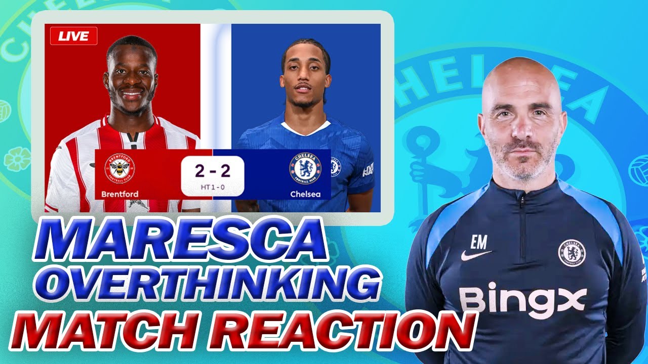 MARESCA OVERTHINKING AGAIN | Brentford v Chelsea 2-2 Match Reactio, #chelsea #englishpremierleague