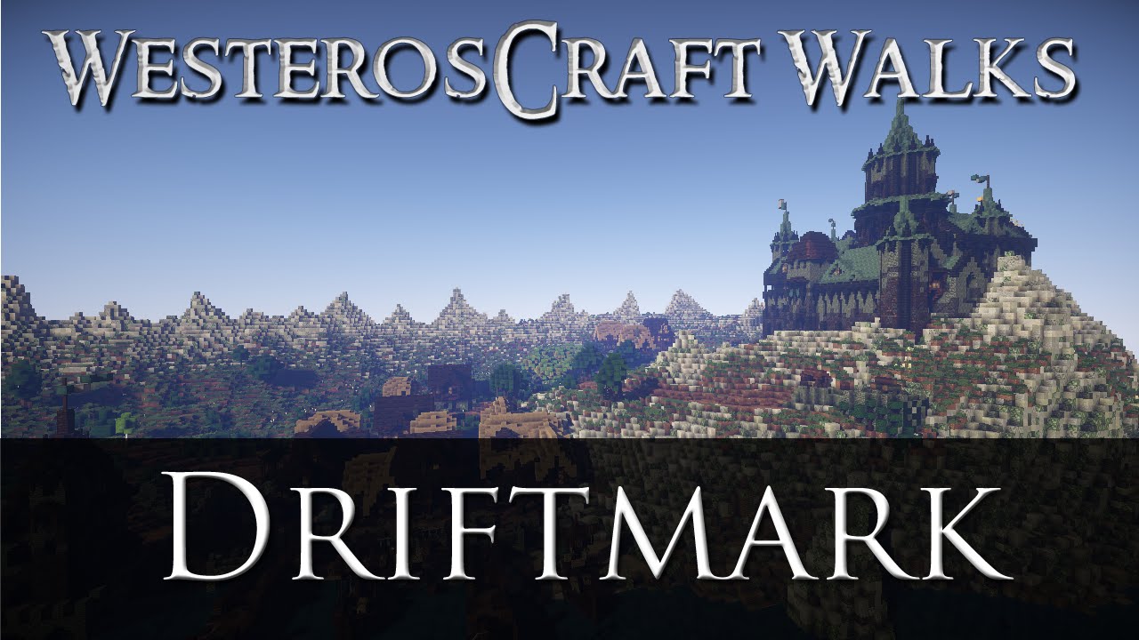 WesterosCraft Walks Episode 12: Driftmark