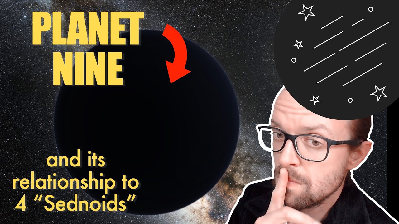 PLANET NINE - Why do we think it exists?