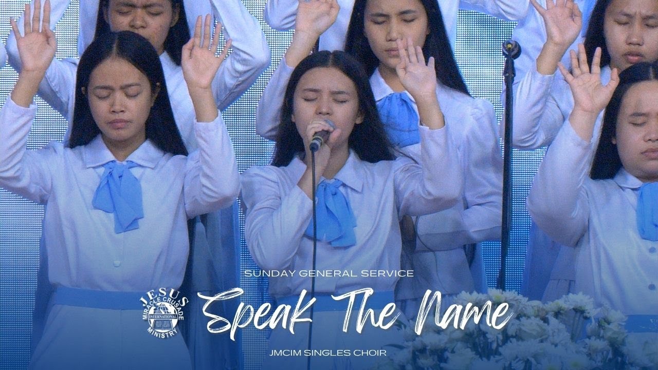 Speak The Name | JMCIM Central | Singles Choir | Sunday General Service (June 01, 2025)