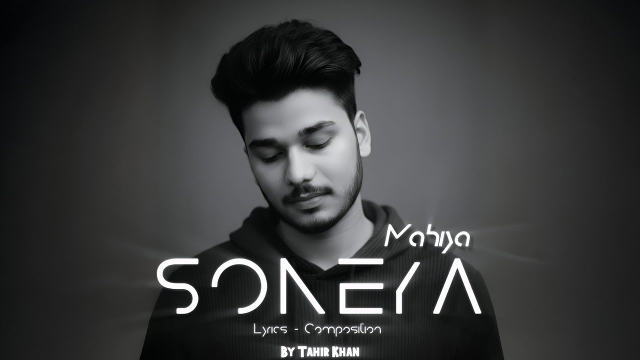 Soneya Mahiya -Tahir Khan | Official Music Video 2025 Hindi Romantic Song 