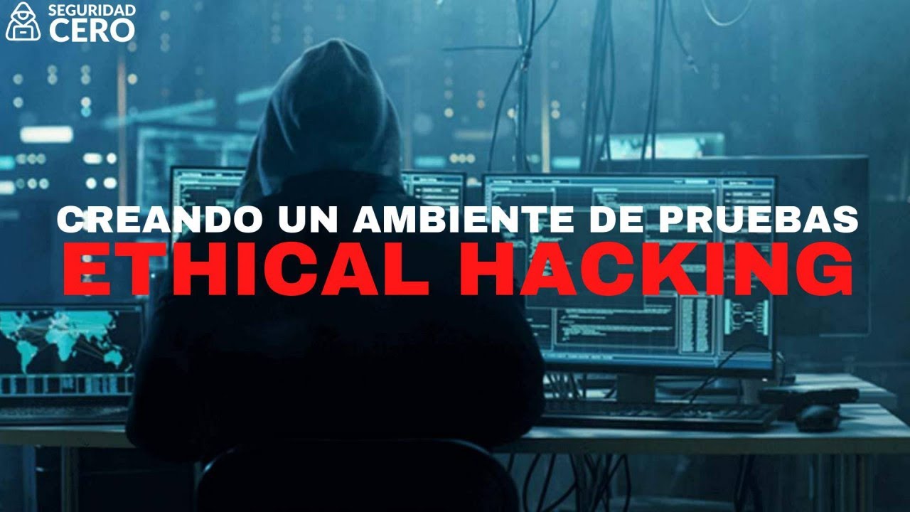 Creando un ambiente de pruebas de Ethical Hacking | Seguridad Cero