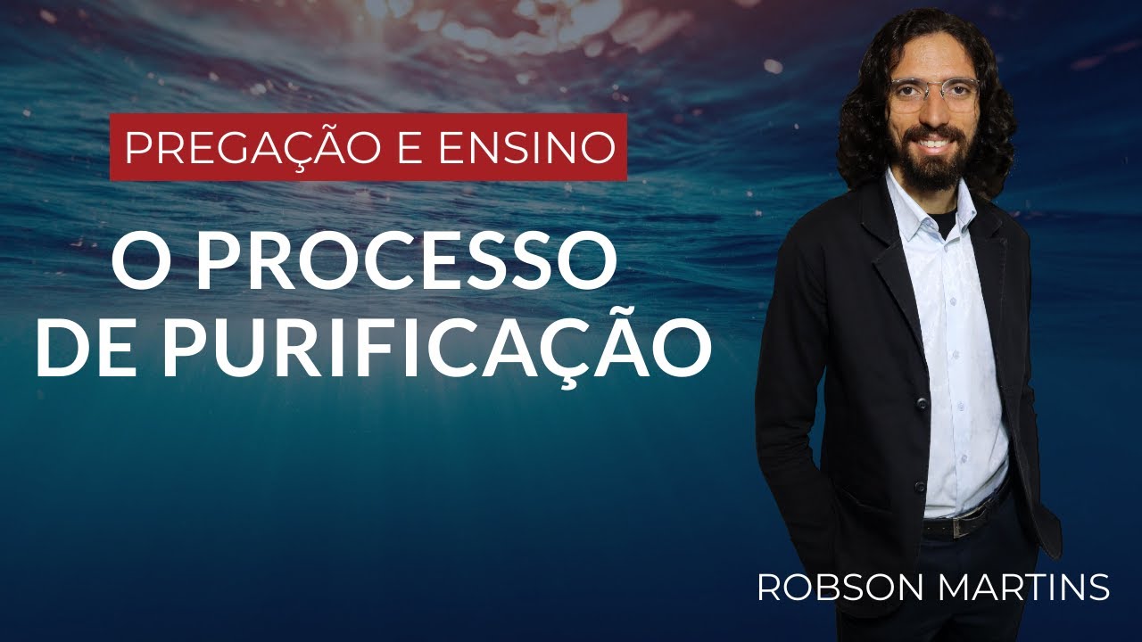 PROCESSO DE PURIFICAÇÃO // AP ROBSON MARTINS