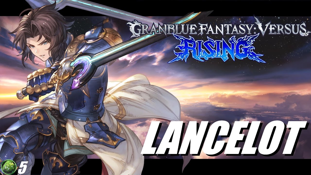 GBVS Rising Lancelot Overview
