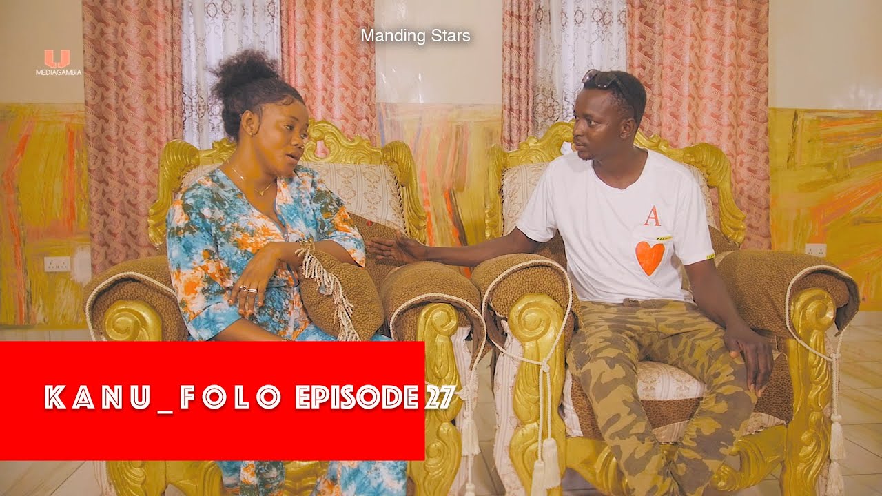 K A N U_F O L L O || EP27 || Starring Manding Stars latest Mandinka Drama | Gambian Films 2025