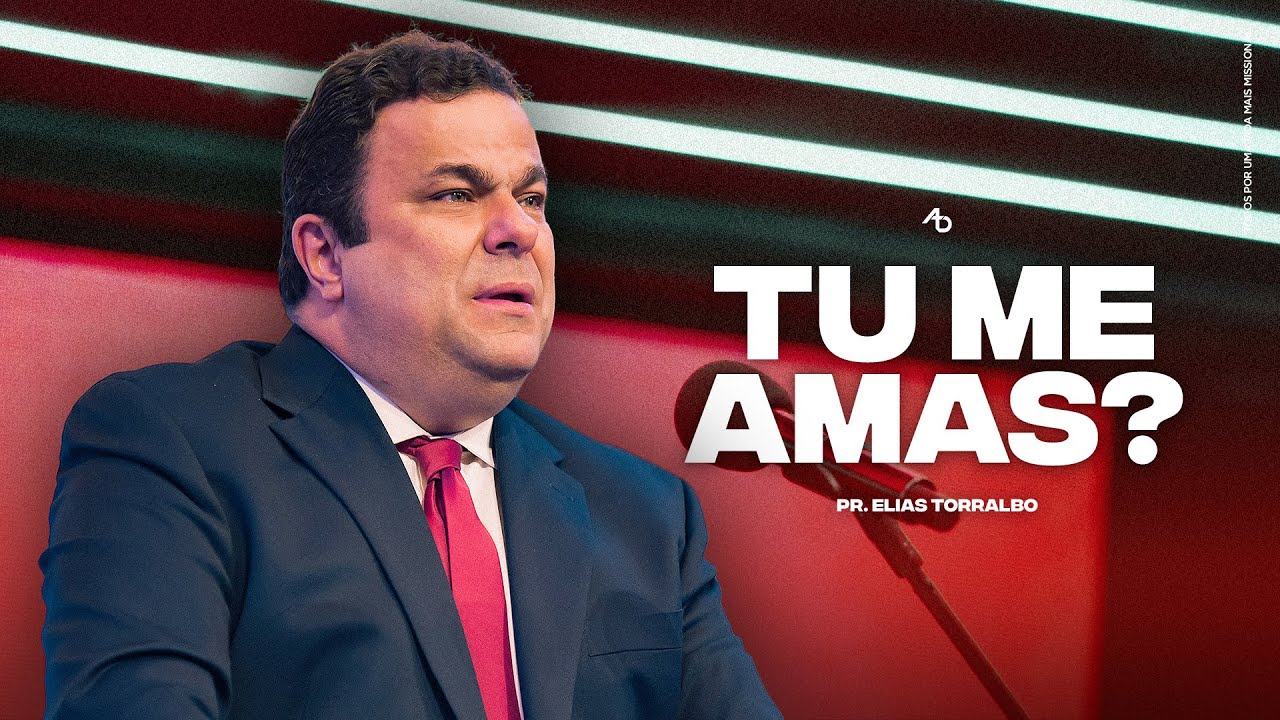 Tu me Amas? - Pr. Elias Torralbo