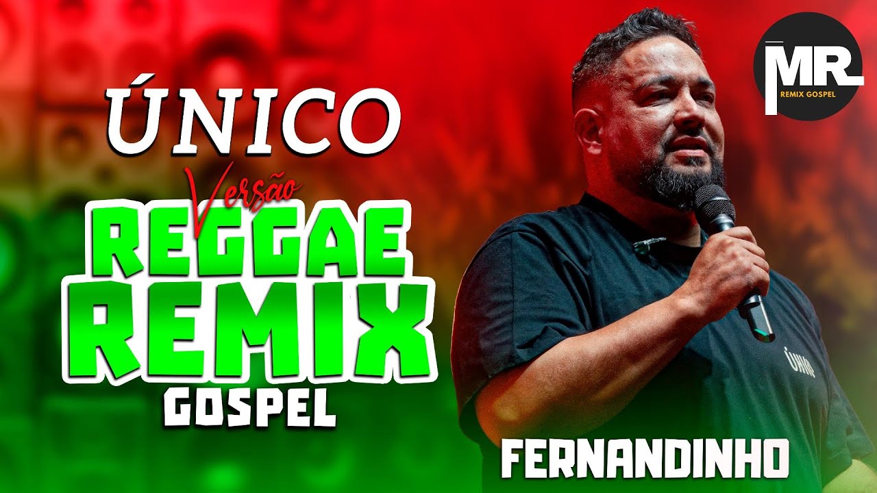 ÚNICO [VERSÃO REGGAE REMIX] ❤️ FERNANDINHO