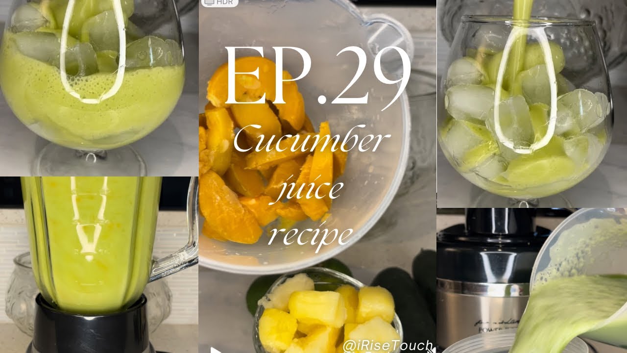 EP.29 FRESH PRESSED CUCUMBER JUICE RECIPE #iRiseTouch 