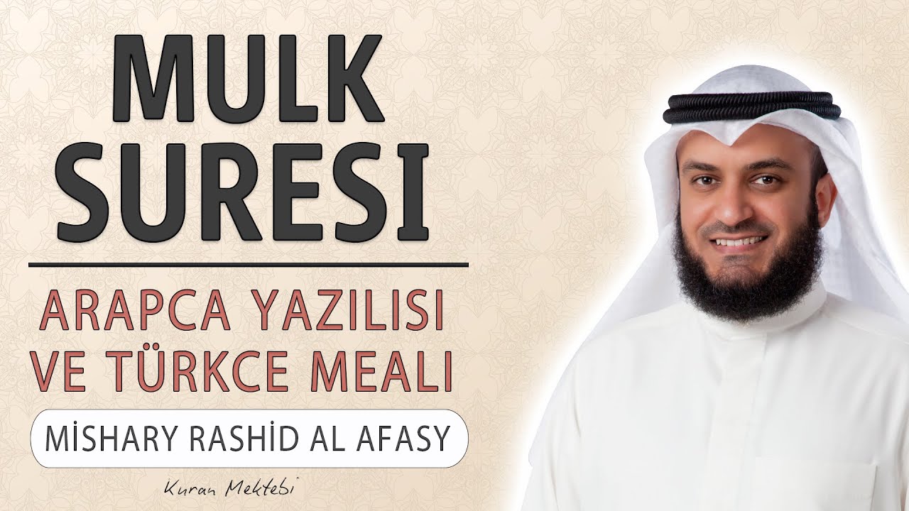 Mulk (Tebareke) suresi anlamı dinle Mishary Rashid al Afasy (arapça yazılışı okunuşu ve meali)