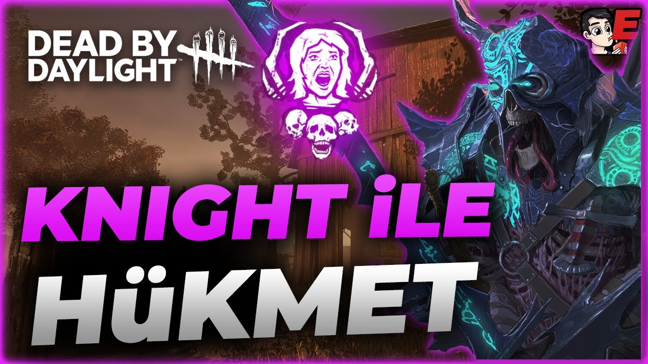 KNIGHT İLE TAM HAKİMET | Eternal Dead by Daylight Türkçe