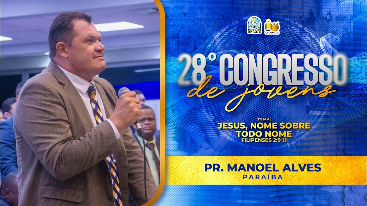 Pr. Manoel Alves - 28° Congresso de Jovens - Templo Central - Ieadalpe - Ao Vivo - 29/01/2026
