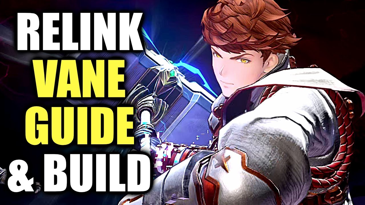 Granblue Fantasy Relink Vane Guide & Build | VANE = TANK
