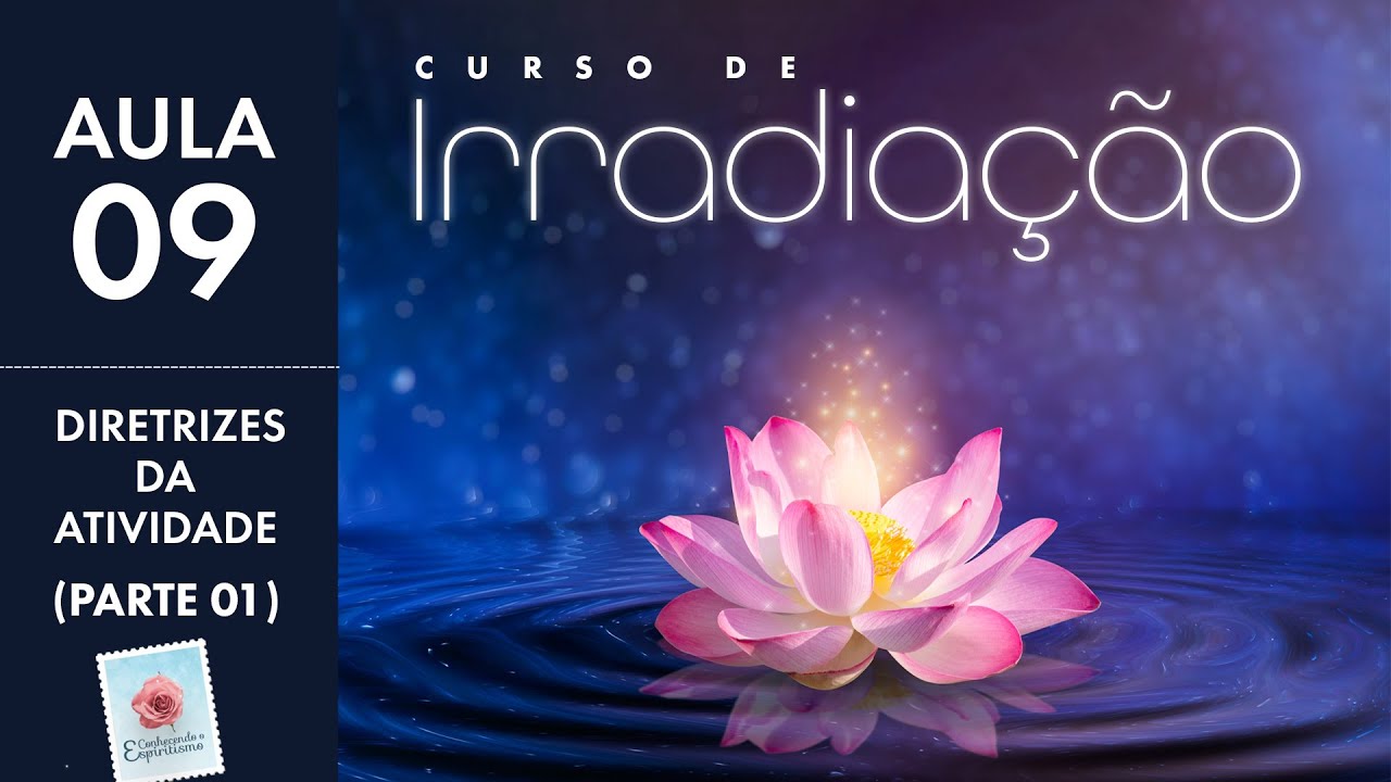 Aula 09 | Parte 1 | Diretrizes da Atividade  - Curso de Irradiação