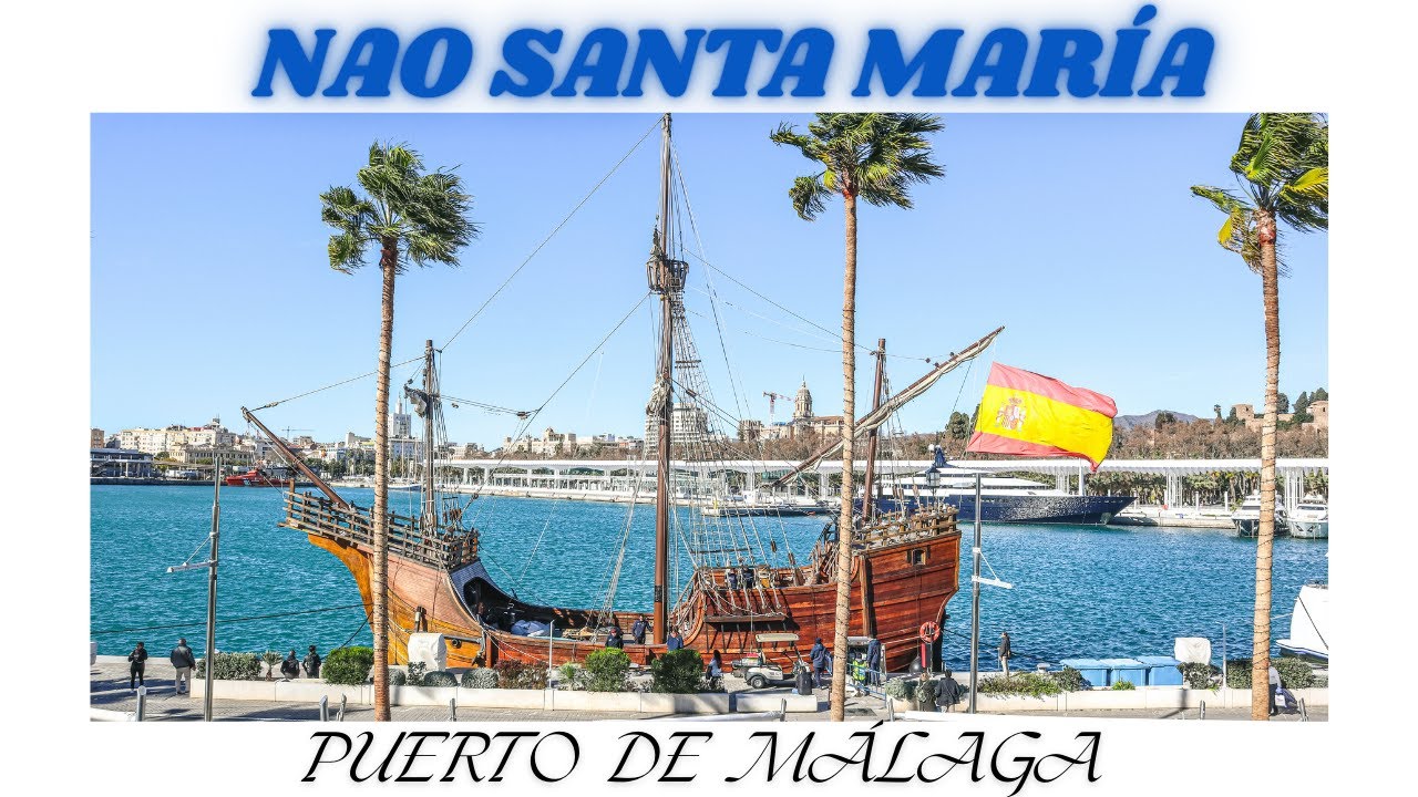 NAO SANTA MARÍA. Puerto de Málaga.