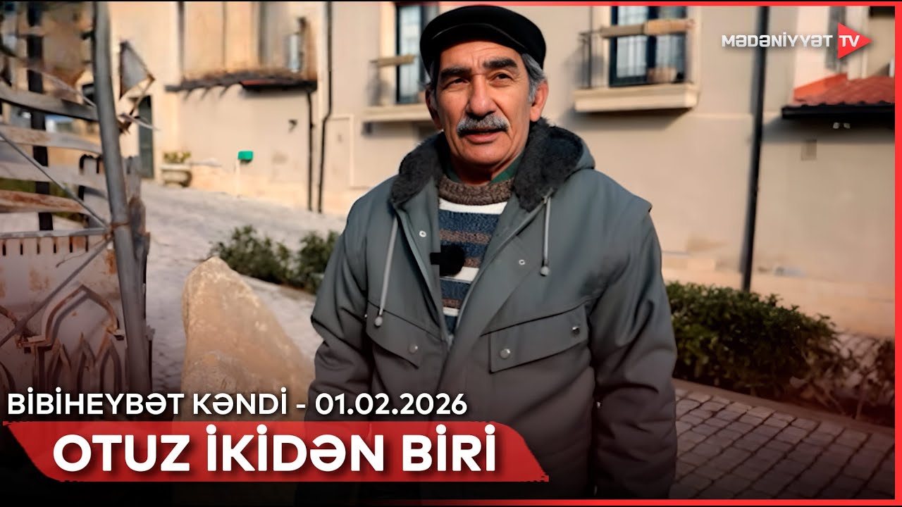 Otuz ikidən biri - Bibiheybət kəndi | 01.02.2026