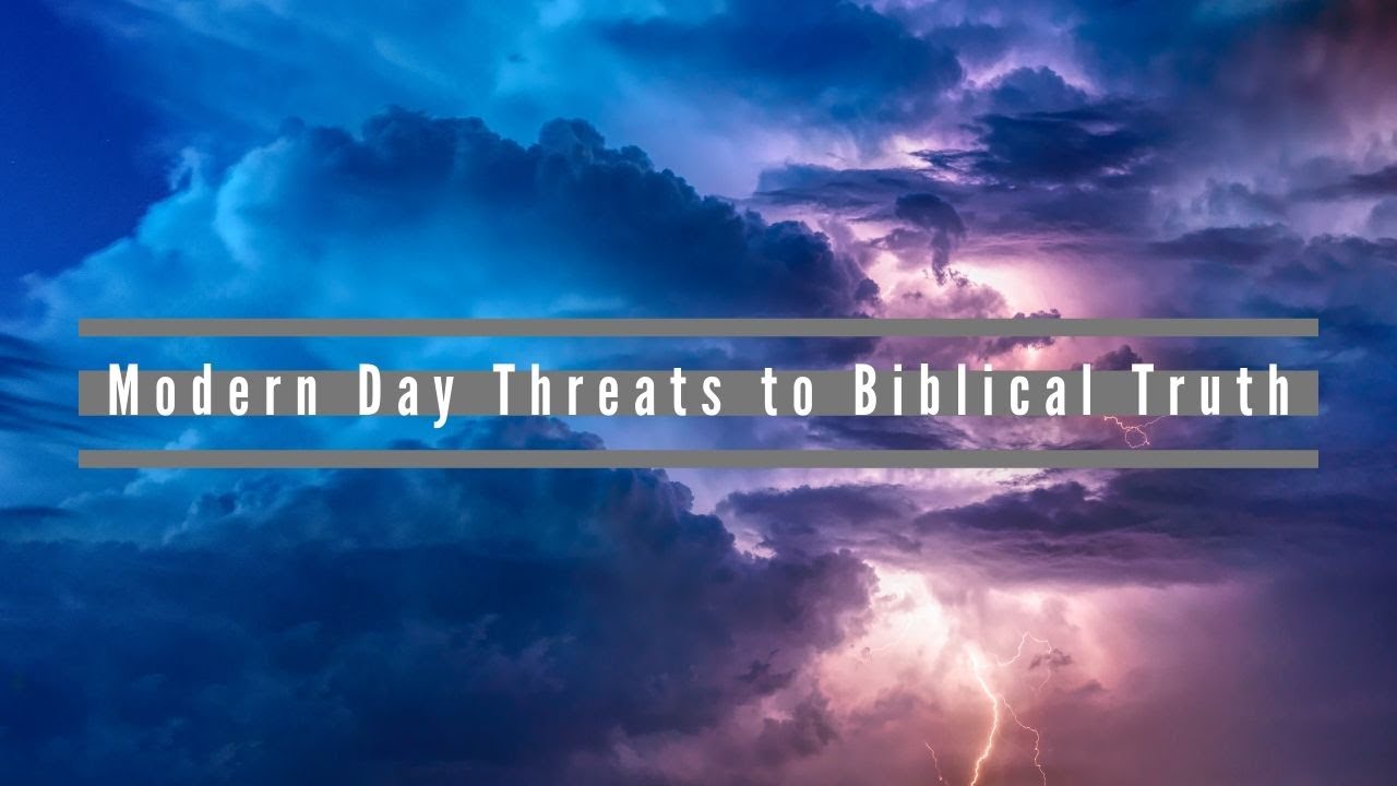 Modern Day Threats to Biblical Truth (Part 1) | Kevin Lewis