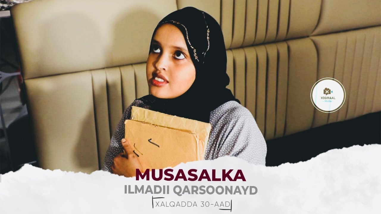 MUSASALKA ILMADII QARSOONAYD � XALQADDA 30 AAD