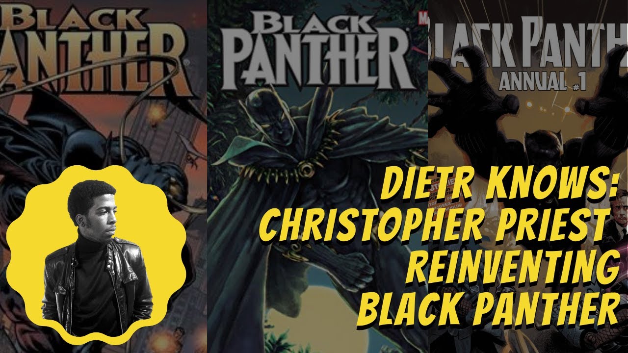 Dietr Knows: Christopher Priest's Reinvention of Black Panther