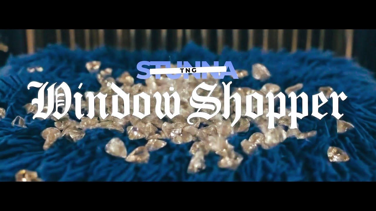 Stunna TNG - Window Shopper [Official Music Video]
