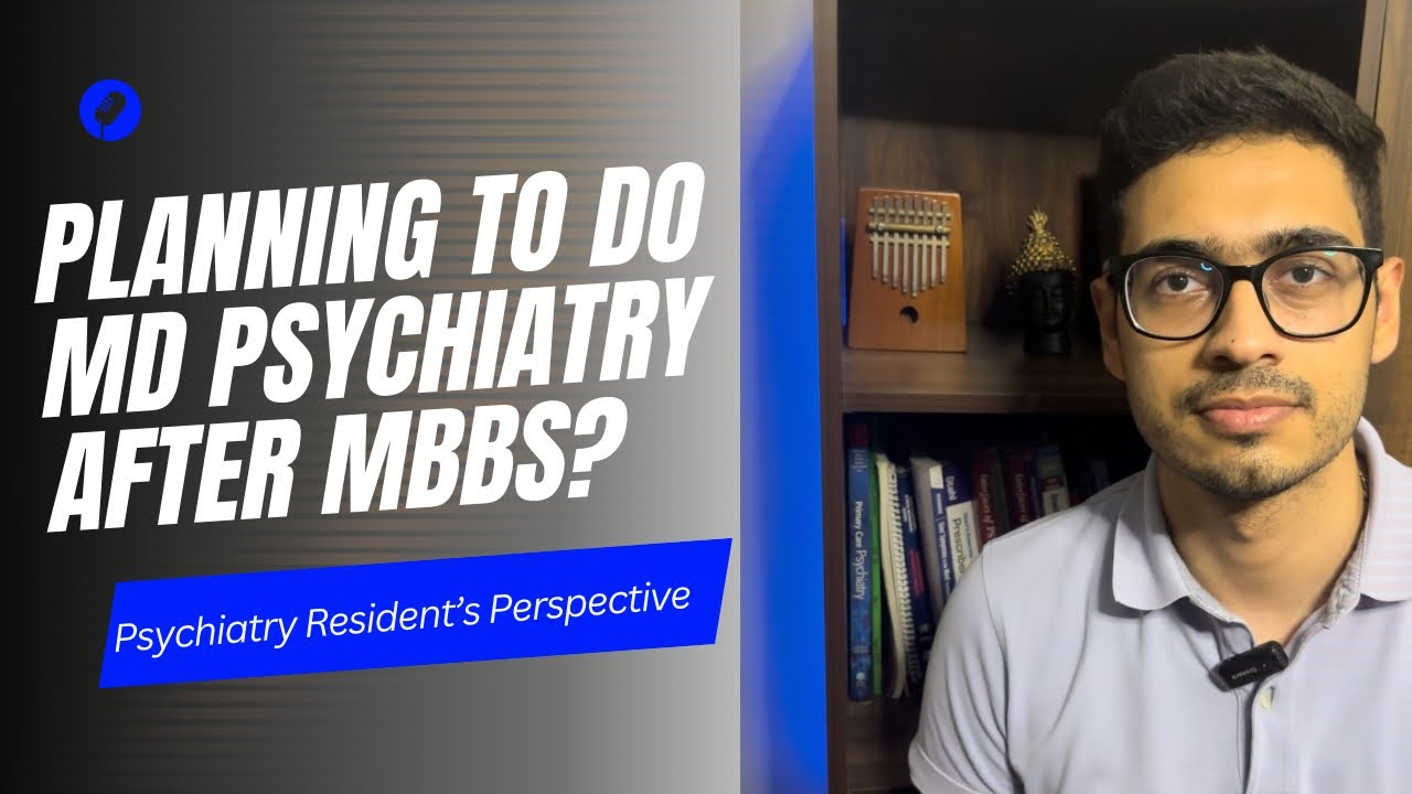 MD Psychiatry after MBBS? NEET PG Counselling | From a Resident doctor's Lens