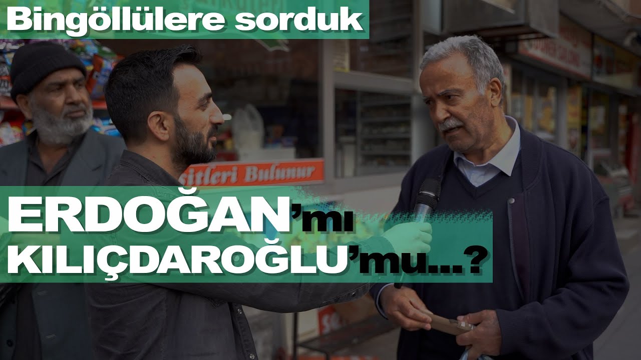 Bingöllülere sorduk | Erdoğan'mı Kılıçdaroğlu mu.?