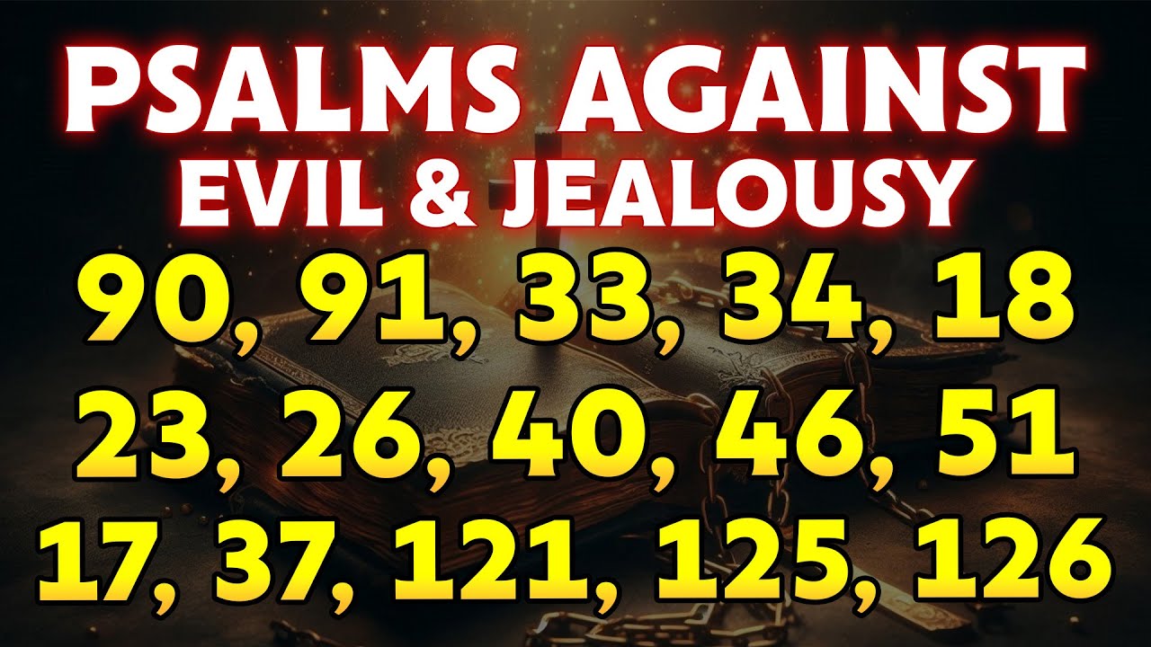 PSALMS AGAINST EVIL, JEALOUSY & HIDDEN ENEMIES - PRAYING PSALMS TO PROTECT YOUR HOME AND FAMILY