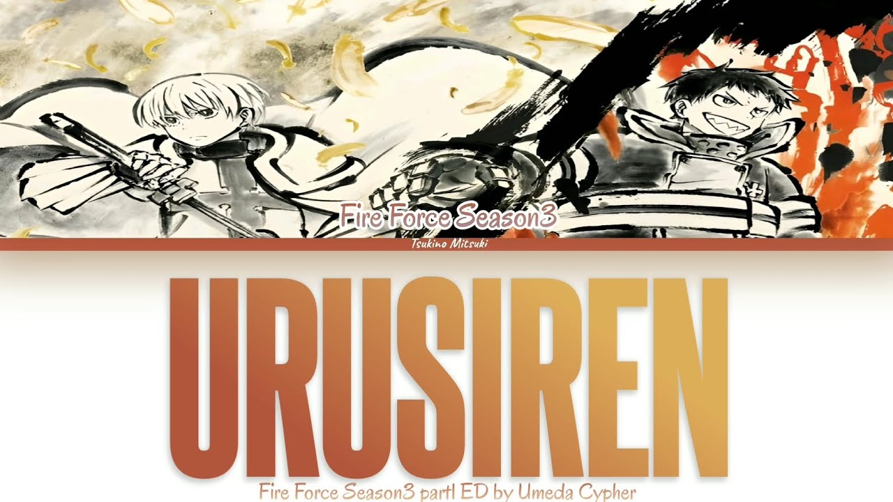Fire Force / Urusiren (ウルサイレン) - Umeda Cypher「Kan/Rom/Per」