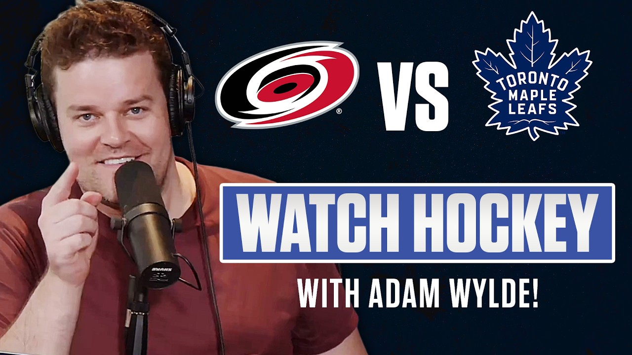 Toronto Maple Leafs vs Carolina Hurricanes | LIVE w/ Adam Wylde