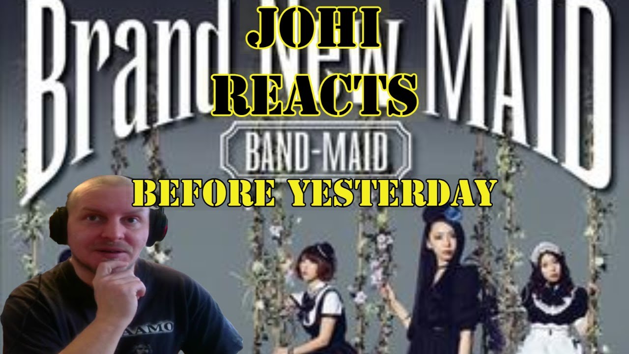 Johi REACTS to BANDMAID - BEFORE YESTERDAY