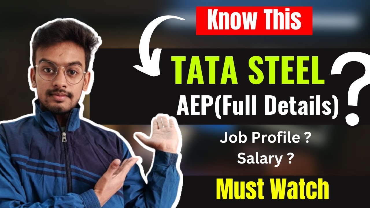 Tata Steel AEP Full Details | JET | Job Profile | Selection Process | Work | Salary | Training