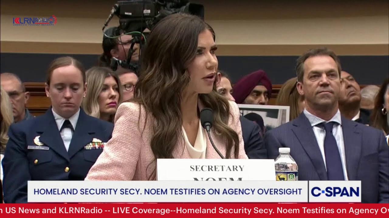 KLRNRadio & Digital Beacon US News -- Homeland Security Secy. Noem Testifies on Agency Oversight
